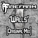 FireFarm - Walls Original Mix