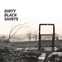 Dirty Black Shirts - Last Words
