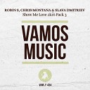 Robin S Chris Montana Slava Dmitriev - Show Me Love 2K16 DJ Kone Marc Palacios Remix