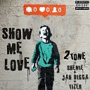 2tone - Show Me Love Original Mix