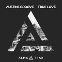 Austins Groove - True Love Original Mix