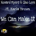 Howard Myers Gino Love feat Karla Brown - We Can Make It Instrumental