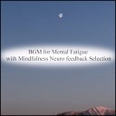 Mindfulness Neuro Feedback Selection - Tower Life Original Mix