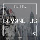Saphirsky - Beyond Us Original Mix