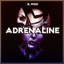 B Mind - Adrenaline Original Mix