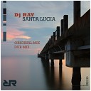 DJ Ray - Santa Lucia Original Mix