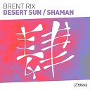Brent Rix - Desert Sun Extended Mix