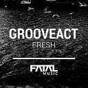 Grooveact - Fresh Original Mix