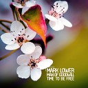 Mark Lower Man Of Goodwill - Time to Be Free Original Club Mix