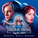 Celine Dion - My Heart Will Go On TonyTim Reboot Edit