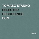 Tomasz Stanko Tomasz Szukalski Dave Holland Edward… - Tale