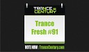 Trance Century Radio TranceFresh 91 - Dennis Sheperd Sarah Lynn Dive