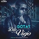 Gotay El Autentiko - Dile A Tu Viejo Prod By Puka Abner y Nunny