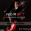 Norbit Housemaster - Everything Disco Original Mix