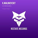 K Malinovsky - Changes Original Mix