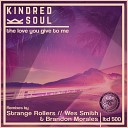 Kindred Soul - The Love You Give To Me Original Mix