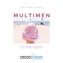 Multimen - It s Me Again Original Mix