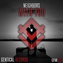 Neighbors - With You Original Mix