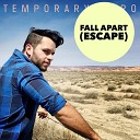 Temporary Hero - Fall Apart Escape Dan Thomas Magik Island Club…