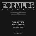 The EXTRAS - Body House Original Mix
