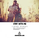 Ilkan Gunuc - Stay With Me Original Mix