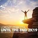 Lorenzo Perrotta feat Michelle Barber Anthony… - Until the End 2K19 Extended Mix