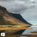 X Tralounge - Surrender Original Mix