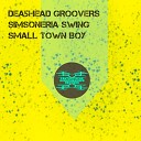 Dea5head Groovers Simsoneria Swing - Small Town Boy Instrumental Shot