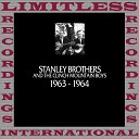 The Stanley Brothers And The Clinch Mountain… - A Beautiful Life