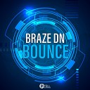 Braze DN - Bounce Original Mix