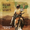 Xaxado Novo feat Bruno Duarte - Estrada de um Boiadeiro
