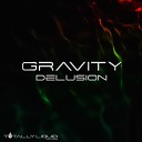 Gravity - Delusion Original Mix