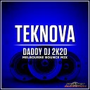 Teknova - Daddy DJ 2K20 Melbourne Bounce Mix