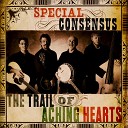 Special Consensus - Down The Trail Of Aching Hearts