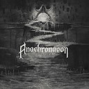 Anachronaeon - Ashes In Your Mouth