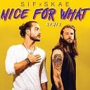 SIFxSKAE - Nice for What Remix