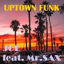 Joe feat Mr Sax - Uptown Funk