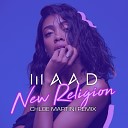 MAAD - New Religion Chloe Martini Remix