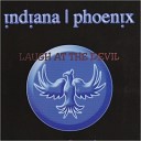 Indiana Phoenix - White Line Fever