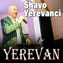 Shavo Yerevanci - Akh Yeraz er im Yare
