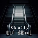 Skully - Old Skool