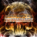 Jarvis Bone N Skin - Insomniacs