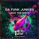 Da Funk Junkies - Jack The Disco Original Mix