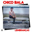 Chico Bala - Meu Grande Amor