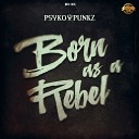 Psyko Punkz - Born as a Rebel Radio Version