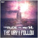 Dr Rude feat MC DL - The Way I Follow Extended Mix