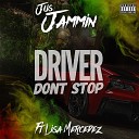 Jus Jammin feat Lisa Mercedez - Driver Don t Stop