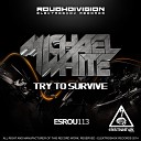 Michael White - Try To Survive Original Mix