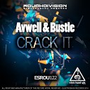 Avwell Bustle - Crack It Original Mix