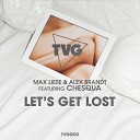 Max Liese Alex Brandt feat Chesqua - Let s Get Lost Original Radio Mix